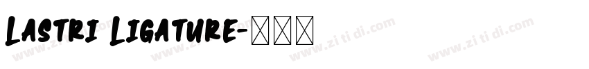 Lastri Ligature字体转换
